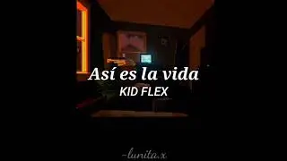 Así es la vida ✈ - KID FLEX (letra)