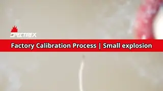 Spectrex Factory Calibration Process | Small explosion