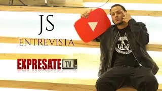 EXPRESATE TV ENTREVISTA A JS