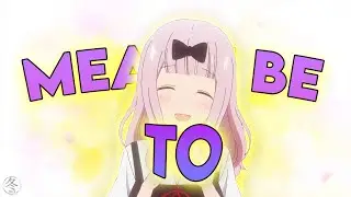 Meant to Be 💕 - Chika Fujiwara [AMV/Edit]