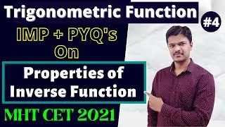 Trigonometric Function || IMP+PYQ's On Properties of Inverse Function || MHT CET 2021 || (Part 4)