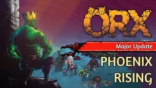 ORX — Major Update Trailer: Phoenix Rising