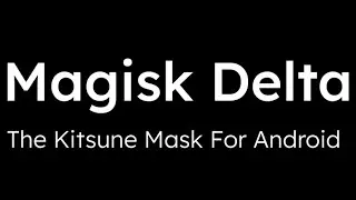 Install Magisk Delta on Any Android Device