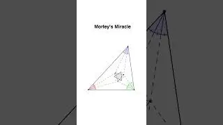 Morley's Miracle | Equilateral Triangle Surprise