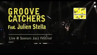 Groove Catchers feat Julien Stella- From East to West (@ Saveurs Jazz Festival 2015)
