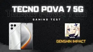 Can Genshin Impact run smoothly in Tecno Pova 7 5G?! 
