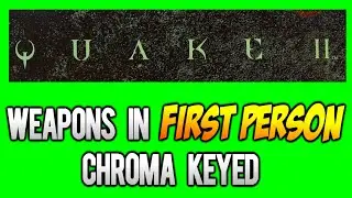 Quake 2 Weapons in First Person [GREEN SCREEN]