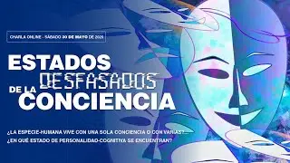 Estados Desfasados de la Conciencia - Charla Mayo 2020