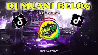 DJ MUANI BELOG - Dek Sumo New Slow BASS + Melody Asikk.!!!