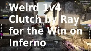 Weird 1v4 Clutch by Ray for the Win on Inferno [Matchmaking]
