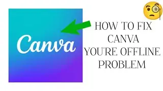 How To Fix "Canva You Are Offline" Problem|| We Are Unable To Reach Canva Problem