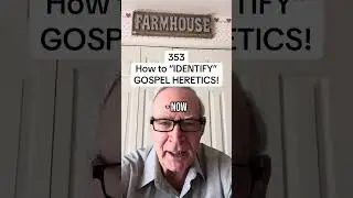 353 - HOW to IDENTIFY “GOSPEL HERETICS”