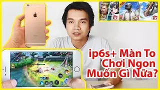 iPhone 6s Plus Chơi Liên Quân PUBG Free Fire NGON LÀNH | Mua iPhone 6s Plus Trên Shopee