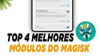 TOP 4 MELHORES MÓDULOS DO MAGISK MANAGER ( BEST MODULE MAGISK 2021)