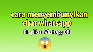 CARA MENYEMBUNYIKAN CHAT WHATSAPP terbaru
