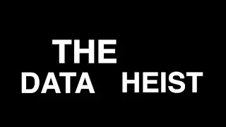 The data heist