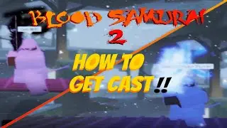 All Cast for Roblox Blood Samurai 2 Updated Version ( Read Desc)