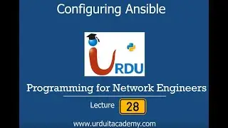 Lecture 28 || Programming for Network Engineers || Configuring Ansible