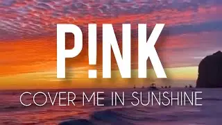 P!nk, Willow Sage Hart - Cover Me In Sunshine  TIKTOK [lyrics]