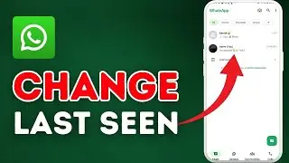 How to Change Last Seen on WhatsApp 2025?