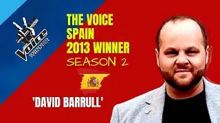 'David Barrull' The Voice Spain 2013 Season 2 Winner 🏆