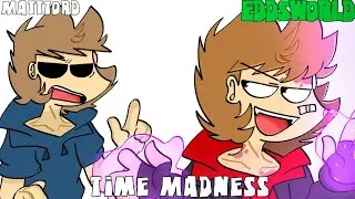 Time Madness|EddsWorld/MattsWorld|DK AU|MattTord|GC