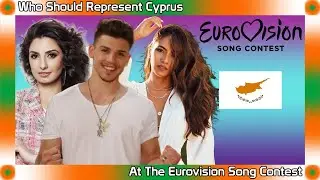 Who Should Represent Cyprus At The Eurovision Song Contest 2024