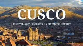 Cusco's Secret Wonders: A Breathtaking Cinematic Exploration in Peru