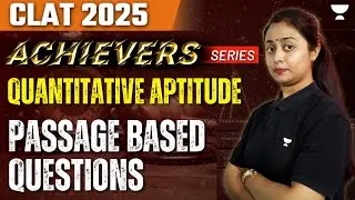 CLAT 2025 | Achiever Series | Quantitative Aptitude | Passages Based | CLAT 2025 Preparation