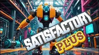 Level Up Your Game with Modded Satisfactory Plus