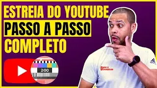 Como Funciona A Estreia Do Youtube (PASSO A PASSO COMPLETO)