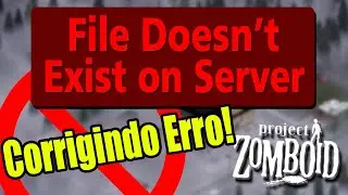 File Doesn't Exist on Server ou Client | Corrigindo o Erro! | Project Zomboid Servidor