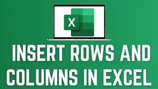 How To Insert Rows And Columns In Excel