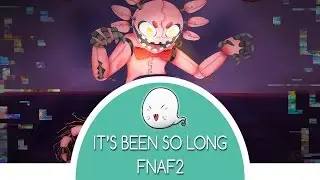 【SpectrE & Siderea】It's Been So Long - Five Nights at Freddy's 2 - feat.Living Tombstone