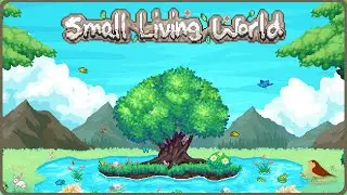 10 Years in 10 Minutes Building a Small Living World
