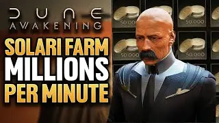 Dune Awakening Solari Farm | Easy Money | Millions Per Minute!