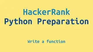 HackerRank Python Preparation - Write a function