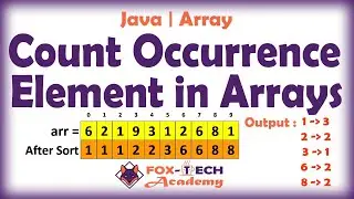 Count occurrence of every element in arrays || Java || Arrays || Count element || Fox Tech Academy