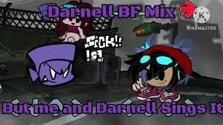 Darnell BF Mix| But Me And Darnell  Sings it | Friday Night Funkin