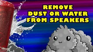 Sound Will Remove Water or Dust From Speakers - Phone or home speaker