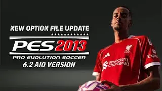 PES 2013 - Option File Update Patch V6.2 Season 2025/2026 | PES 2013 Patch 2026