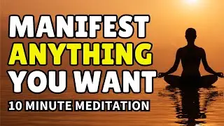 10 Minute Manifestation Meditation  - Powerful Manifesting Visualization
