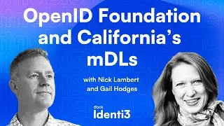 OpenID Foundation and California's mobile driver's licenses (with Gail Hodges) | Identi3 #29