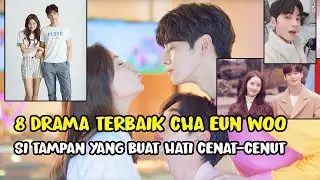 THE KIND-HEARTED SMILE! 8 BEST CHA EUN WOO KOREAN DRAMA THAT STEAKS THE ATTENTION (WELCOMING TRUE...