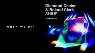 Premiere: Diamond Dealer & Roland Clark - Shine [connected]