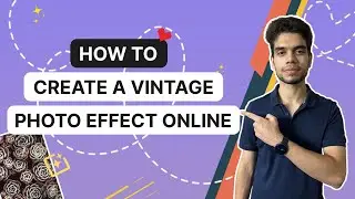How to Create a Vintage Photo Effect Online