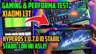 REVIEW UPDATE HyperOS 1.0.7.0 Xiaomi 13T Performa dan Gaming Test Asli Jadi lebih enak dan stabil!