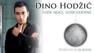 Dino Hodzic-Lude noci, Lude godine