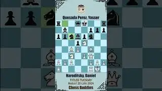 TITLED TUESDAY || Naroditsky, Daniel vs Quesada Perez, Yasser || August 20 Late 2024, Chess.com 2024