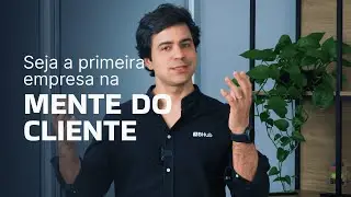 POSICIONAMENTO ESTRATÉGICO: como ser a empresa mais lembrada do mercado?